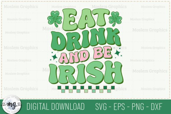 Eat Drink and Be Irish - Retro SVG for Creative Graphics