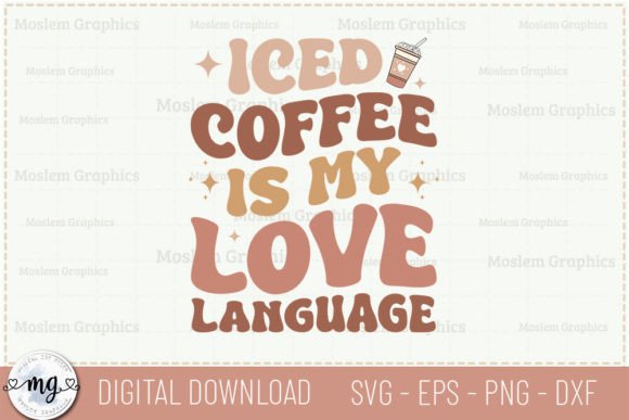 Enhance Your Blog with Iced Coffee is My Love Language - Svg