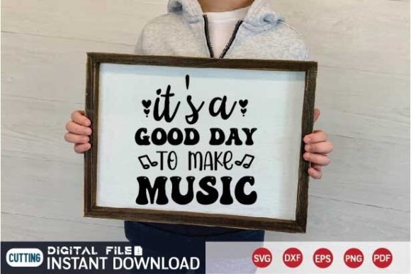 It's a Good Day to Make Music Svg: A Crafty Graphics Gem