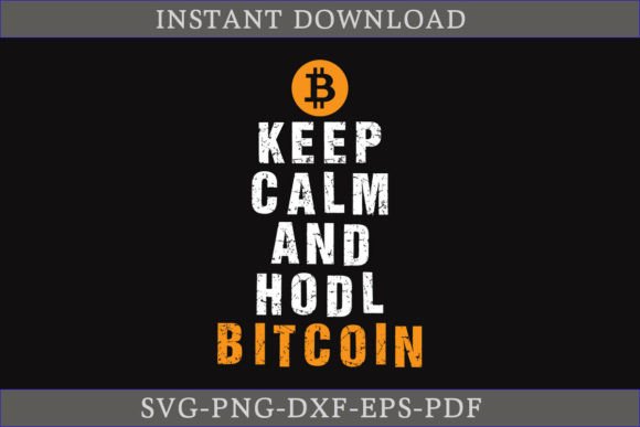 Keep Calm and Hodl Bitcoin: A Graphics Gem for Crafts