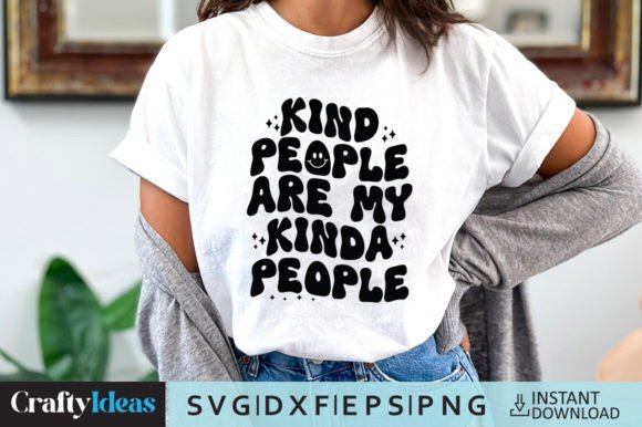 Kind People Are My Kinda People SVG for Crafts and Graphics