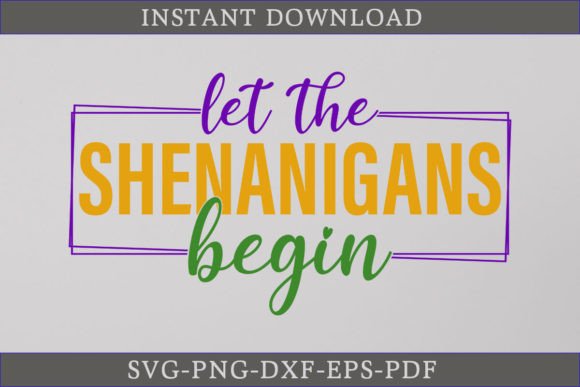 Let the Shenanigans Begin Mardi Gras SVG for Graphics and Crafts