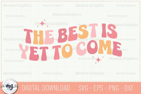 Positive SVG for Crafts: The Best is Yet to Come
