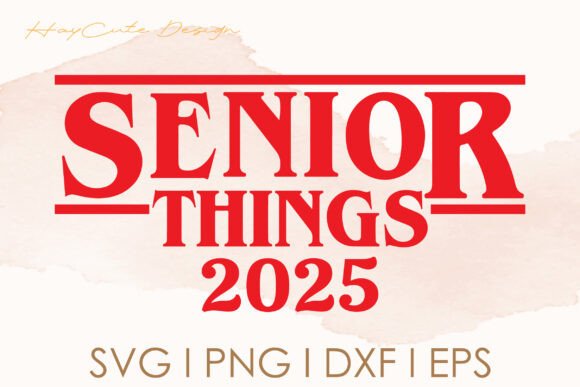 Senior Things 2025 Svg Design for Crafts and Graphics