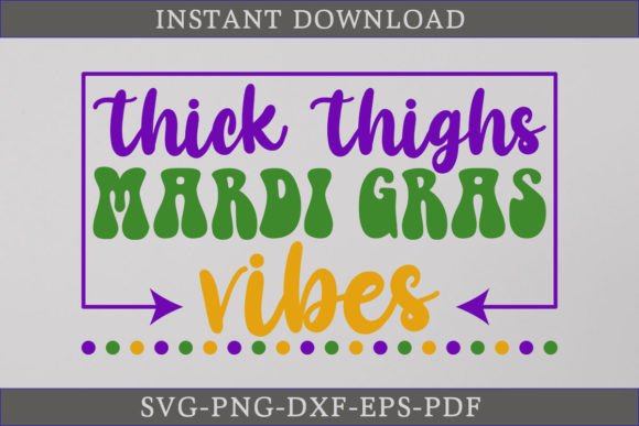 Thick Thighs Mardi Gras Vibes SVG for Crafts and Graphics